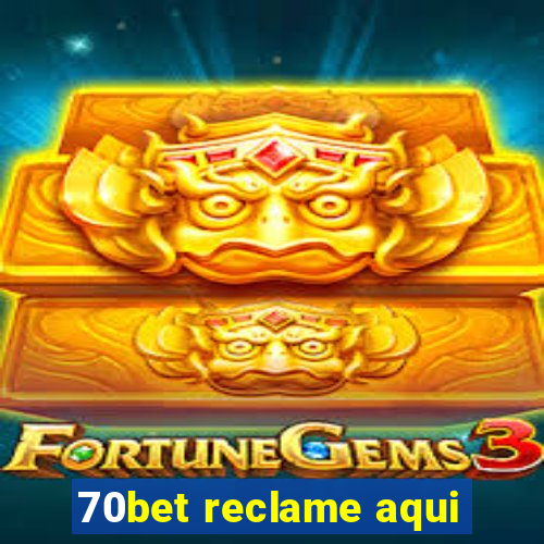 70bet reclame aqui